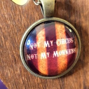 Glass dome NOT MY CIRCUS necklace